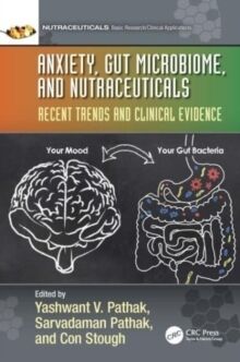 Anxiety, Gut Microbiome, and Nutraceutic Recent Trends and Clinical Evidence