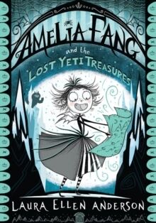 (05) Amelia Fang and the Lost Yeti Treasures