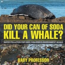 Did Your Can of Soda Kill A Whale?