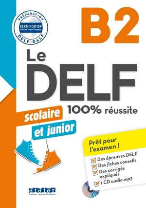 Le DELF junior scolaire -100% reussite B2 - Livre + App