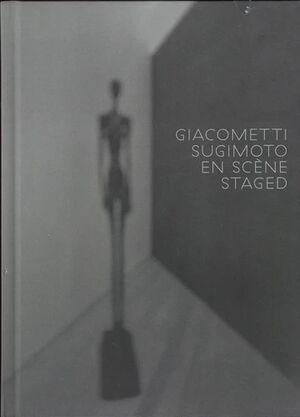 Giacometti Sugimoto - En scène