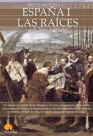 Breve Historia de España I. Las raices