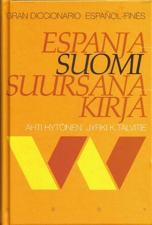 Espanja-Suomi Suursanakirja.  entradas/No tiene fonética. Hytönen,  Ahti / Escritor. Libro en papel. 9789510200834 ¿Libreamos...?